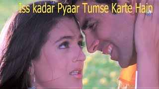 Is Kadar Pyar Tumse Karte Hai Lyrics – Kumar Sanu